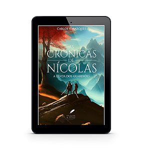 As Crônicas de Nícolas - A Lenda dos Guardiões - Carlos V. Marques (E-Book)