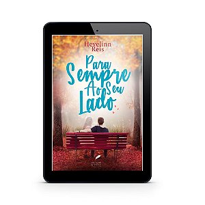 Para Sempre Ao Seu Lado - Hevelinn Reis (E-Book)