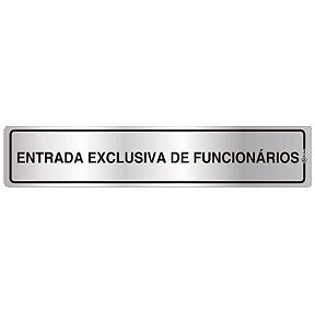 PLACA ENTRADA EXCLUSIVA DE FUNCIONÁRIOS