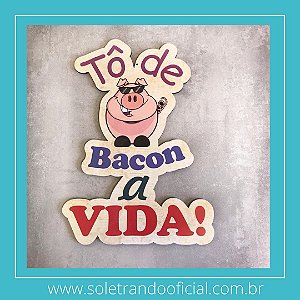 Placa Decorativa Bacon