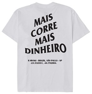 Camiseta Mais Corre Mais Dinheiro Branca