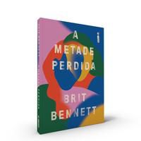 A METADE PERDIDA - BENNETT, BRIT