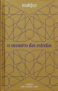 O SUSSURRO DAS ESTRELAS - MAHFUZ, NAGUIB