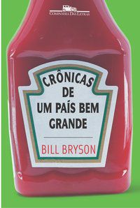 CRÔNICAS DE UM PAÍS BEM GRANDE - BRYSON, BILL