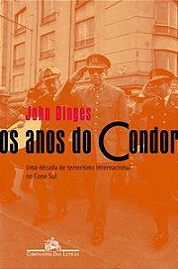 OS ANOS DO CONDOR - DINGES, JOHN