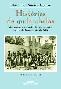 HISTÓRIAS DE QUILOMBOLAS - GOMES, FLÁVIO DOS SANTOS