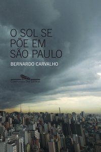 O SOL SE PÕE EM SÃO PAULO - CARVALHO, BERNARDO