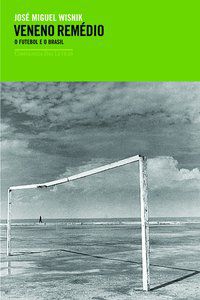 VENENO REMÉDIO - AUTOR(A): WISNIK, JOSÉ MIGUEL