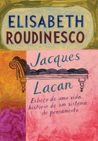 JACQUES LACAN - ROUDINESCO, ELISABETH