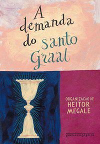 A DEMANDA DO SANTO GRAAL - HEITOR MEGALE (ORG.)