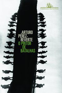 O PINTOR DE BATALHAS - PEREZ-REVERTE, ARTURO