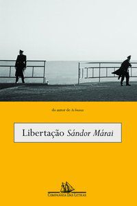 LIBERTAÇÃO - MÁRAI, SÁNDOR