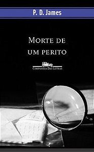 MORTE DE UM PERITO - JAMES, P. D.