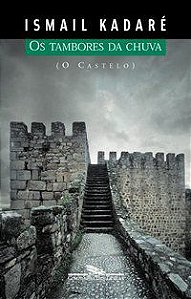 OS TAMBORES DA CHUVA - KADARÉ, ISMAIL