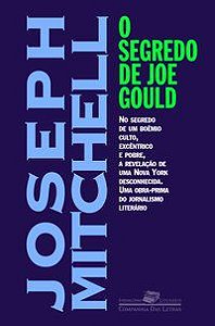 O SEGREDO DE JOE GOULD - MITCHELL, JOSEPH