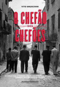 O CHEFÃO DOS CHEFÕES - BRUSCHINI, VITO