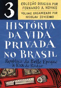 HISTÓRIA DA VIDA PRIVADA NO BRASIL – VOL. 3 (EDIÇÃO DE BOLSO) - VOL. 3 -