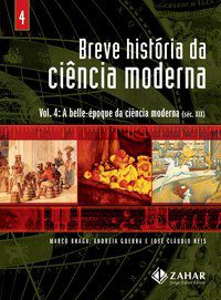 BREVE HISTÓRIA DA CIÊNCIA MODERNA - VOL.4 - VOL. 4 - BRAGA, MARCO