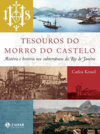 TESOUROS DO MORRO DO CASTELO - KESSEL, CARLOS