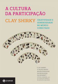 A CULTURA DA PARTICIPAÇÃO - SHIRKY, CLAY
