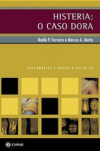 HISTERIA: O CASO DORA - MOTA, MARCUS A.