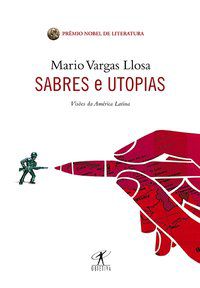 SABRES E UTOPIAS - LLOSA, MARIO VARGAS
