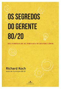 OS SEGREDOS DO GERENTE 80/20 - KOCH, RICHARD