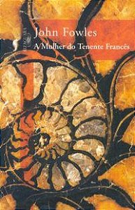 A MULHER DO TENENTE FRANCÊS - FOWLES, JOHN