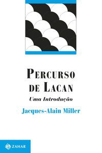 PERCURSO DE LACAN - MILLER, JACQUES-ALAIN