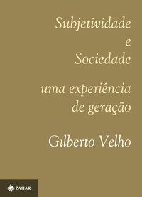 SUBJETIVIDADE E SOCIEDADE - VELHO, GILBERTO