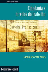CIDADANIA E DIREITOS DO TRABALHO - CASTRO GOMES, ANGELA DE