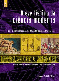 BREVE HISTÓRIA DA CIÊNCIA MODERNA - VOL.3 - VOL. 3 - BRAGA, MARCO