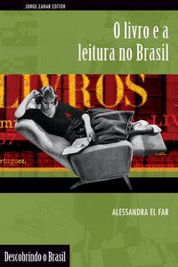 O LIVRO E A LEITURA NO BRASIL - EL FAR, ALESSANDRA