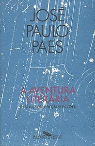 A AVENTURA LITERÁRIA - PAES, JOSÉ PAULO