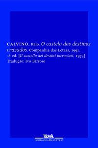 O CASTELO DOS DESTINOS CRUZADOS - AUTOR(A): CALVINO, ITALO