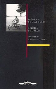 O CINEMA DE MEUS OLHOS - MORAES, VINICIUS DE