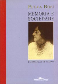 MEMÓRIA E SOCIEDADE - AUTOR(A): BOSI, ECLÉA