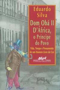 DOM OBÁ II D ÁFRICA, O PRÍNCIPE DO POVO - SILVA, EDUARDO