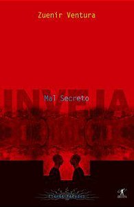 MAL SECRETO (INVEJA) - VENTURA, ZUENIR