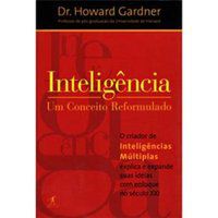 INTELIGÊNCIA - UM CONCEITO REFORMULADO - GARDNER, HOWARD
