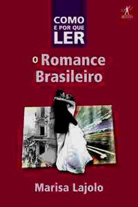 COMO E POR QUE LER O ROMANCE BRASILEIRO - LAJOLO, MARISA