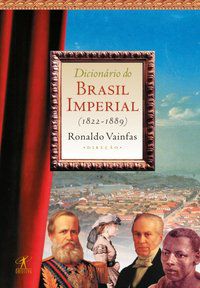 DICIONÁRIO DO BRASIL IMPERIAL - VAINFAS, RONALDO