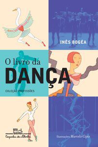 O LIVRO DA DANÇA - AUTOR(A): BOGEA, INES