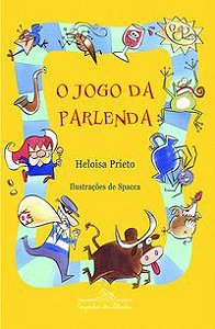 O JOGO DA PARLENDA - PRIETO, HELOISA
