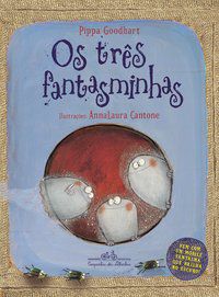 OS TRÊS FANTASMINHAS - GOODHART, PIPPA