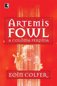 ARTEMIS FOWL: A COLÔNIA PERDIDA (VOL. 5) - VOL. 5 - COLFER, EOIN