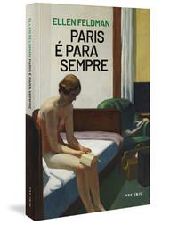 PARIS É PARA SEMPRE - AUTOR(A): FELDMAN, ELLEN