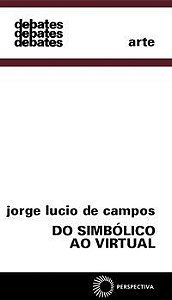 DO SIMBÓLICO AO VIRTUAL - VOL. 235 - CAMPOS, JORGE LUCIO DE