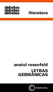 LETRAS GERMÂNICAS - ROSENFELD, ANATOL