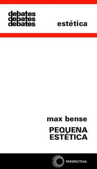PEQUENA ESTÉTICA - BENSE, MAX
